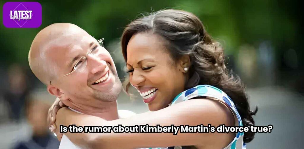 Is the rumor about Kimberly Martin's divorce true?