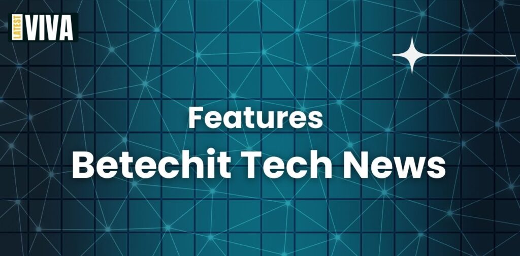 Features of Betechit Tech News