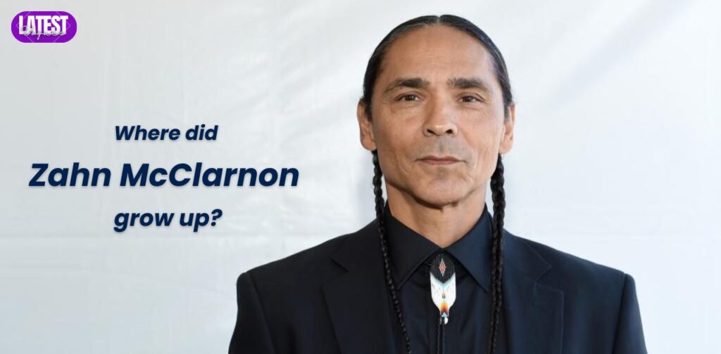 Where did Zahn McClarnon grow up?