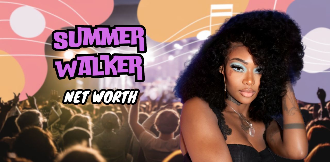 Summer Walker Net Worth and Career Milestones in 2024